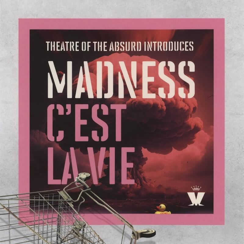 Theatre Of The Absurd Introduces C’est La Vie
