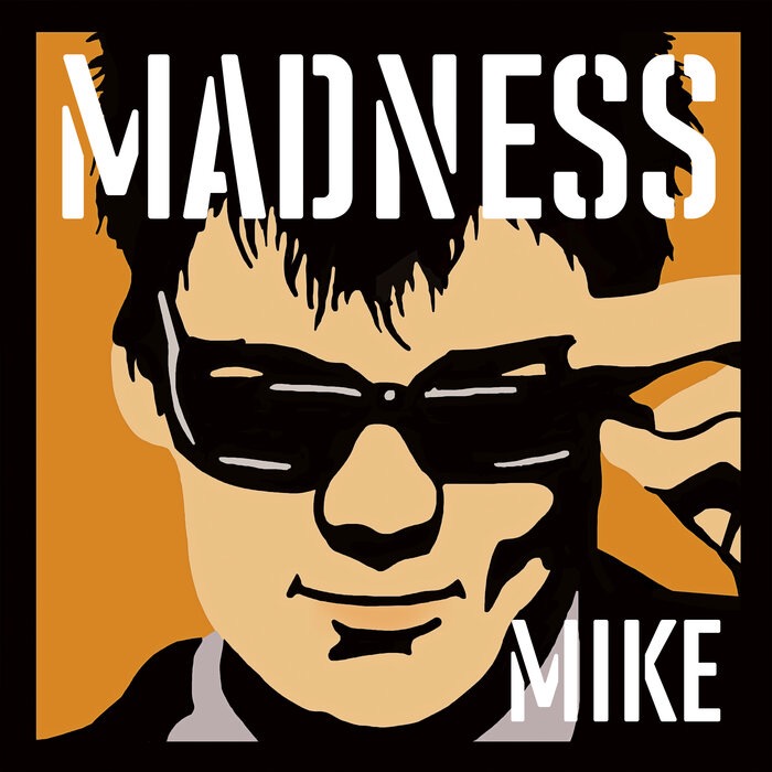 Madness, By Mike