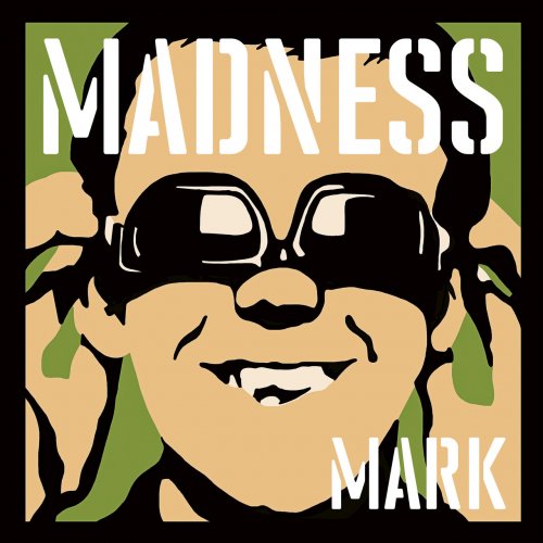 Madness, By Mark